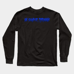 Sic Semper Tyrannis Long Sleeve T-Shirt